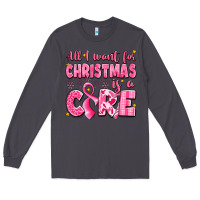 Smoke all i want for christmas is a cure breast cancer Long Sleeve Tee - LillyAllenDesigns