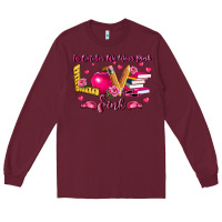 Burgundy in october we wear pink teacher Long Sleeve Tee - LillyAllenDesigns