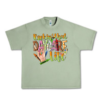 Oil Green rockin that daycare life Urban Heavy Tee - NancyCooperArtShop
