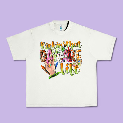 Rockin That Daycare Life Urban Heavy Tee Designed By Nancycooperartshop
