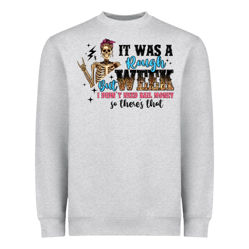 It Was A Rough Week But I Didn T Need Bail Money S Heavyweight Sweatshirt by Artiststas | Teevron