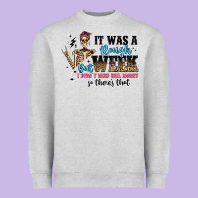 It Was A Rough Week But I Didn T Need Bail Money S Heavyweight Sweatshirt Designed By Artiststas