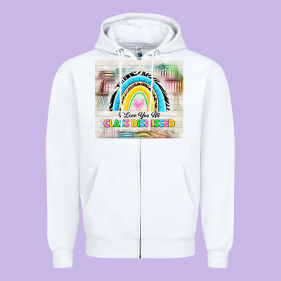 I Love You All Class Dismissed Zipper Hoodie Designed By Tumblerdesignbyshophia