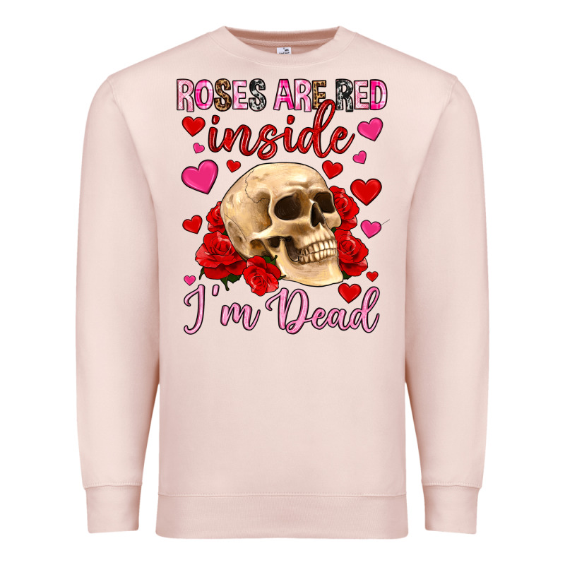 Roses Are Red Inside I M Dead Premium Sweatshirt by OliviaCreatesArt | Teevron