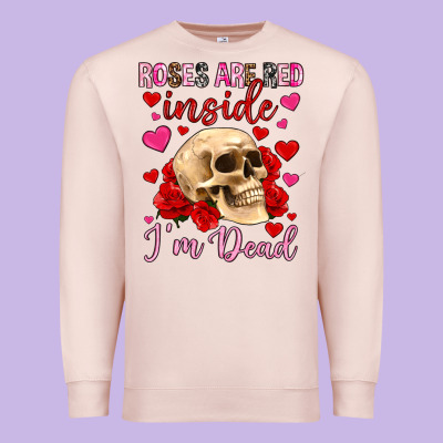 Roses Are Red Inside I M Dead Premium Sweatshirt Designed By Oliviacreatesart