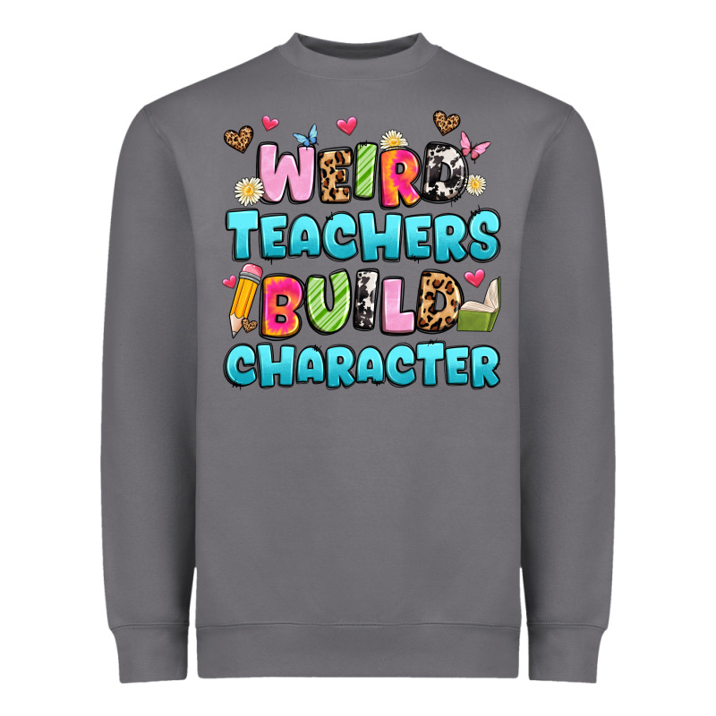 Weird Teachers Build Character Heavyweight Sweatshirt by Artiststas | Teevron