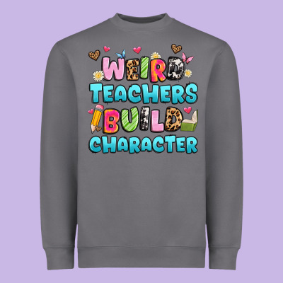 Weird Teachers Build Character Heavyweight Sweatshirt Designed By Artiststas