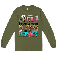 Army Green pct because nurses need heroes Long Sleeve Tee - LillyAllenDesigns