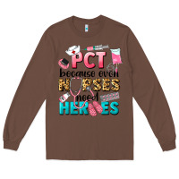 Chestnut pct because nurses need heroes Long Sleeve Tee - LillyAllenDesigns