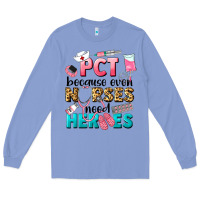 Colony Blue pct because nurses need heroes Long Sleeve Tee - LillyAllenDesigns