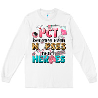 White pct because nurses need heroes Long Sleeve Tee - LillyAllenDesigns