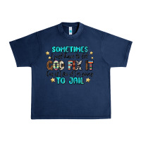 Navy sometimes i just have to let god fix it cus if i f Urban Heavy Tee - MaliasSmallBusiness