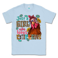 Dusty Blue just a girl who loves chickens Classic Tee - NancyCooperArtShop
