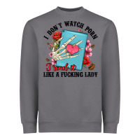 Storm i don t watch porn i read it like a fucking lady Heavyweight Sweatshirt - Artiststas
