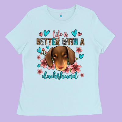 Life Is Better With A Dachshund Ladies Tee Designed By Jasminsmagicworld