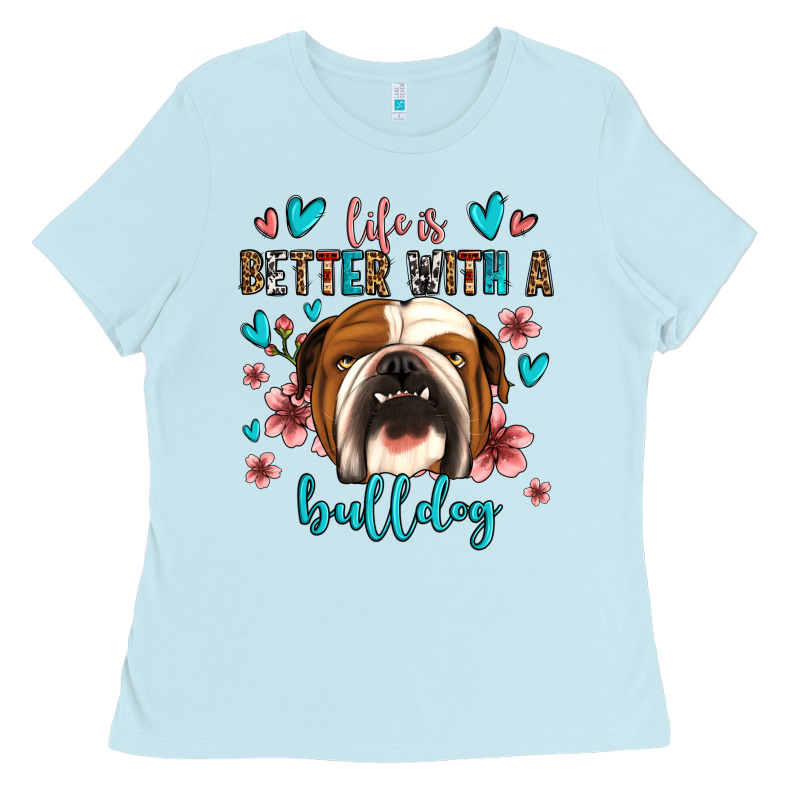 Life Is Better With A Bulldog Ladies Tee by Jasminsmagicworld | Teevron