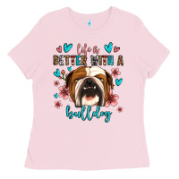 Bubblegum Pink life is better with a bulldog Ladies Tee - Jasminsmagicworld