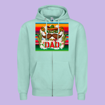 Nacho Average Dad Father's Day Zipper Hoodie Designed By Tumblerdesignbyshophia