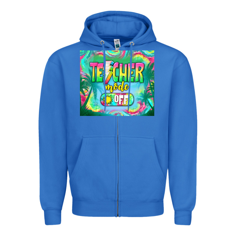 Teacher Mode Off Zipper Hoodie by TumblerDesignByShophia | Teevron