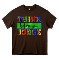 Chocolate Brown think before you judge Heavy Core Tee - AdoDesignShop