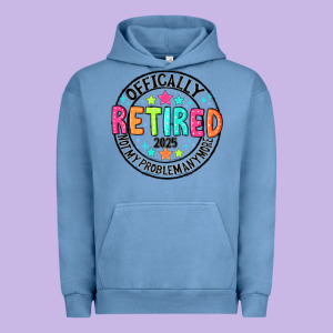Officially Retired 2025 Not My Problem Anymore Urban Hoodie Designed By Cowhidedigitalart