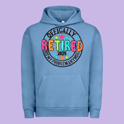 Officially Retired 2025 Not My Problem Anymore Urban Hoodie Designed By Cowhidedigitalart