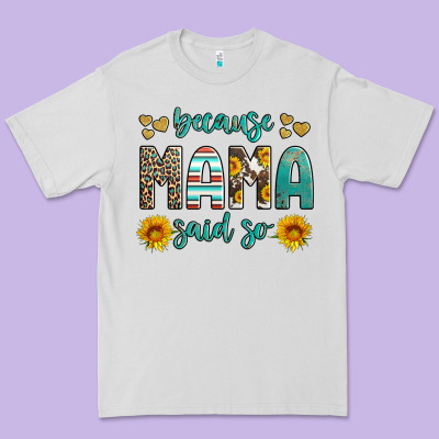 Because Mama Said So Western Sunflowers Premium Tee Designed By Artiststas