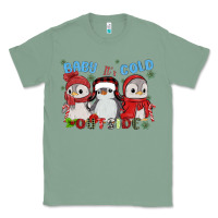 Sage baby ıt's cold outside Classic Tee - MaliasSmallBusiness