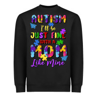 Black autism i'll be just fine with a mom like mine Heavyweight Sweatshirt - Artiststas
