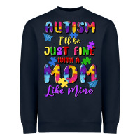 Navy autism i'll be just fine with a mom like mine Heavyweight Sweatshirt - Artiststas