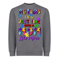 Storm autism i'll be just fine with a mom like mine Heavyweight Sweatshirt - Artiststas