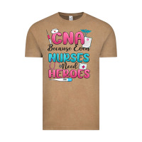 Cna Because Even Nurses Need Heroes Vintage Tee | Teevron