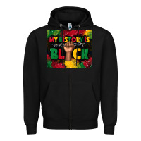 Black my history is black Zipper Hoodie - TumblerDesignByShophia