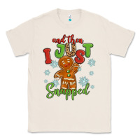 Natural and then i just snnaped Classic Tee - MaliasSmallBusiness