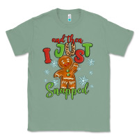 Sage and then i just snnaped Classic Tee - MaliasSmallBusiness