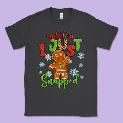 And Then I Just Snnaped Classic Tee Designed By Maliassmallbusiness