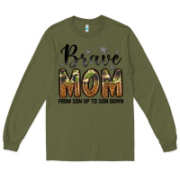 Army Green brave mom from son up to son down Long Sleeve Tee - LillyAllenDesigns