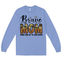Colony Blue brave mom from son up to son down Long Sleeve Tee - LillyAllenDesigns