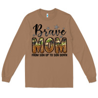Toasted Coconut brave mom from son up to son down Long Sleeve Tee - LillyAllenDesigns