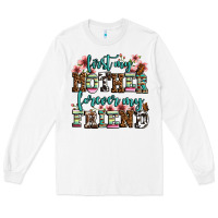 White first my mother forever my friend Long Sleeve Tee - LillyAllenDesigns