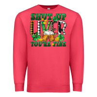 Cardinal Shut up liver you're fine Premium Sweatshirt - CowGirlArtShop