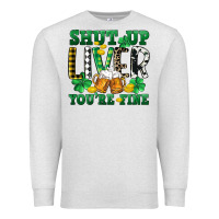 Oatmeal Heather Shut up liver you're fine Premium Sweatshirt - CowGirlArtShop