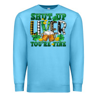Ocean Blue Shut up liver you're fine Premium Sweatshirt - CowGirlArtShop