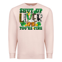 Pale Pink Shut up liver you're fine Premium Sweatshirt - CowGirlArtShop