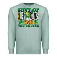 Seafoam Shut up liver you're fine Premium Sweatshirt - CowGirlArtShop