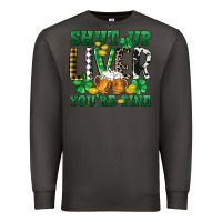 Smoke Shut up liver you're fine Premium Sweatshirt - CowGirlArtShop