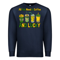 Navy All you need is coffee and lucky St. Patrick's Premium Sweatshirt - HowdyJamesFarm