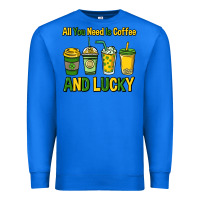 True Royal All you need is coffee and lucky St. Patrick's Premium Sweatshirt - HowdyJamesFarm