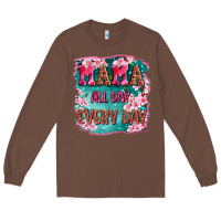 Chestnut mama all day everyday Long Sleeve Tee - LillyAllenDesigns