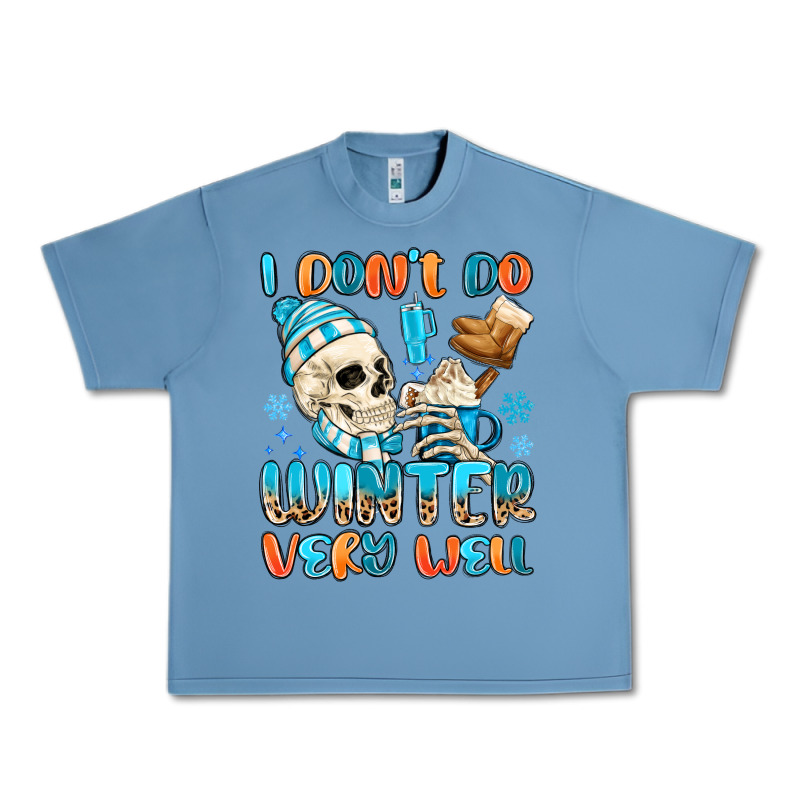 I Don't Do Winter Very Well Urban Heavy Tee by MaliasSmallBusiness | Teevron